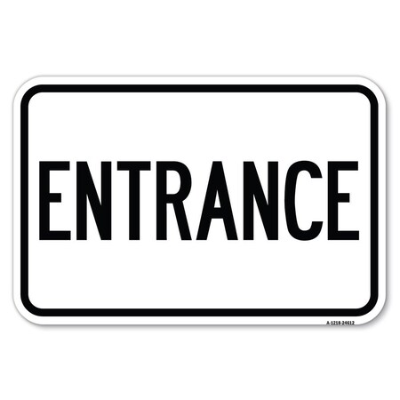 Signmission Traffic Entrance Sign Entrance Heavy-Gauge Aluminum Sign, 12" x 18", A-1218-24612 A-1218-24612